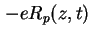 $\displaystyle - e R_p(z,t)$