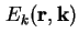 $ E_k (\textbf{r}, \textbf{k})$