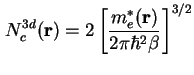 $\displaystyle N^{3d}_c (\textbf{r}) = 2 \left[ \frac{m_e^* (\textbf{r})}{2 \pi \hbar^2 \beta} \right]^{3/2}$