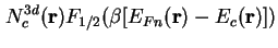 $\displaystyle N^{3d}_c (\textbf{r}) F_{1/2} ( \beta [E_{Fn}(\textbf{r}) - E_c(\textbf{r})] )$