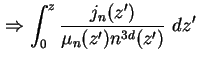 $\displaystyle \Rightarrow \int_0^{z} \frac{j_n(z')}{ \mu_n ( z' ) n^{3d} ( z' ) } \ dz'$