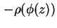 $\displaystyle - \rho ( \phi ( z ) )$