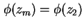 $ \phi(z_m) = \phi(z_2)$