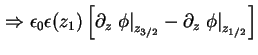 $\displaystyle \Rightarrow \epsilon_0 \epsilon(z_1) \left[ \partial_z \left. \phi \right\vert _{z_{3/2}} - \partial_z \left. \phi \right\vert _{z_{1/2}} \right]$