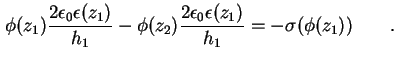 $\displaystyle \phi(z_1) \frac{2 \epsilon_0 \epsilon (z_{1}) }{h_1} - \phi(z_2) \frac{2 \epsilon_0 \epsilon (z_{1}) }{h_1} = - \sigma ( \phi ( z_1 ) ) \qquad.$