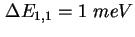 $ \Delta E_{1,1} = 1\ meV$