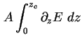 $\displaystyle A \int_0^{z_c} \partial_z E \ dz$