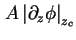 $\displaystyle A \left\vert \partial_z \phi \right\vert _{z_c}$