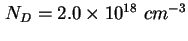 $ N_D = 2.0 \times 10^{18}\ cm^{-3}$