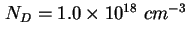 $ N_D = 1.0 \times 10^{18}\ cm^{-3}$