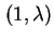 $ (1,\lambda )$