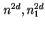 $ n^{2d},
n_1^{2d}$