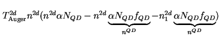 $\displaystyle T_{\text{Auger}}^{2d} n^{2d} ( n^{2d} \alpha N_{QD} - n^{2d} \und...
...N_{QD} f_{QD}}_{n^{QD}} - n_1^{2d} \underbrace{\alpha N_{QD} f_{QD}}_{n^{QD}} )$