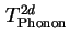 $ T_{\text{Phonon}}^{2d}$