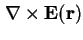 $\displaystyle \nabla \times \mathbf{E} ( \bf {r})$