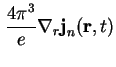 $\displaystyle \frac{4 \pi^3}{e} \nabla_r \textbf{j}_n ( \textbf{r}, t )$