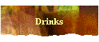 Drinks