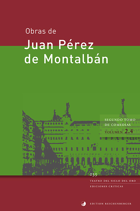 Juan Pérez de Montalbán: «Segundo tomo de comedias, IV»