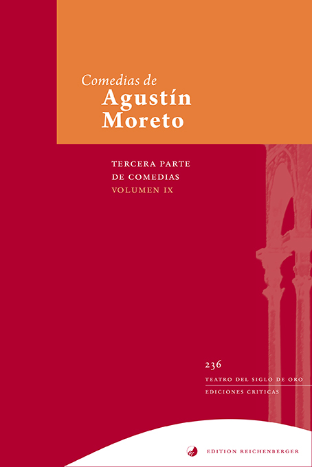 Ediciones críticas 236 - Agustín Moreto: «Tercera parte de comedias, IX»