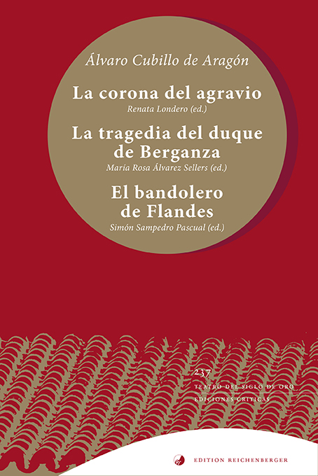 Álvaro Cubillo de Aragón: «La corona del agravio; La tragedia del duque de Berganza; El bandolero de Flandes»