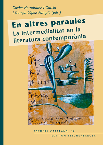 Gonçal López-Pampló Rius, Xavier Hernàndez i Garcia (eds.): «En altres paraules. La intermedialitat en la literatura contemporània»