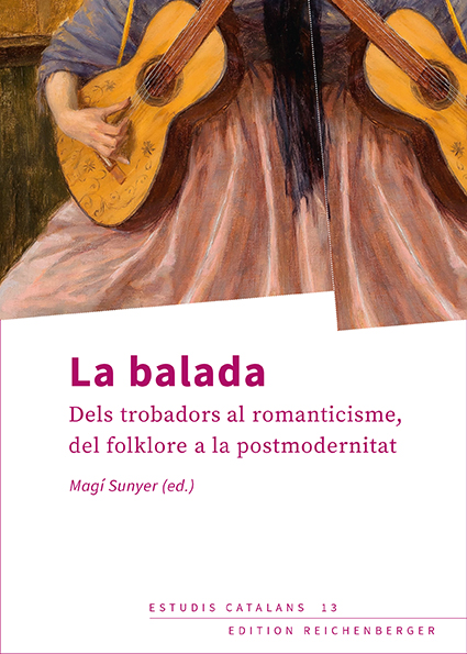 «La balada. Dels trobadors al romanticisme, del folklore a la postmodernitat». Ed. Magí Sunyer