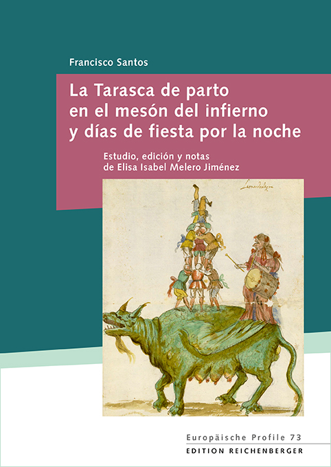 Francisco Santos: «La Tarasca de parto en el mesón del infierno y días de fiesta por la noche». Ed. Elisa Isabel Melero Jiménez.
