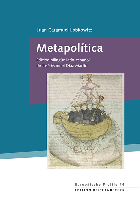 Juan Caramuel Lobkowitz: «Metapolítica». Ed. José Manuel Díaz Martín