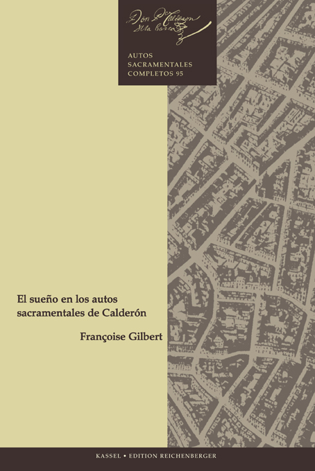 Estudios de literatura 131 - Françoise Gilbert: «El sueño en los autos sacramentales de Calderón»