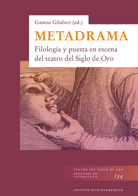 «METADRAMA. Filología y puesta en escena del teatro del Siglo de Oro». Ed. Gaston Gilabert