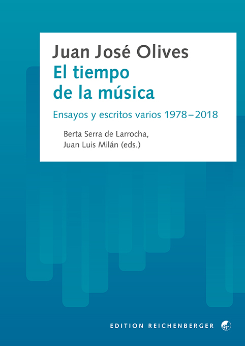 Juan José Olives: «El tiempo de la música. Ensayos y escritos varios, 1978-2018»