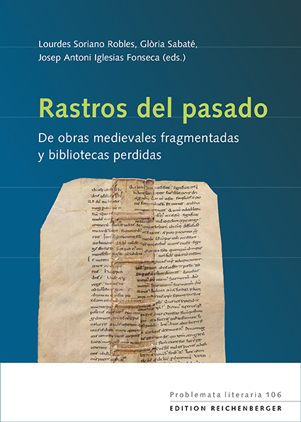 Rastros del pasado: De obras medievales fragmentadas y bibliotecas perdidas