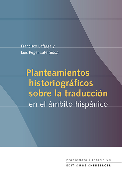 Planteamientos historiográficos sobre la traducción en el ámbito hispánico