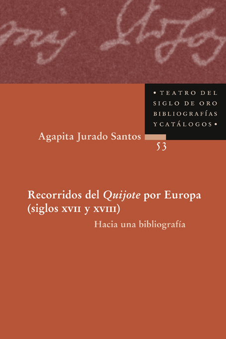 Agapita Jurado Santos: «Recorridos del Quijote por Europa (siglos XVII y XVIII). Hacia una bibliografía»